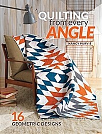 Quilting from Every Angle: 16 Geometric Designs (Paperback)