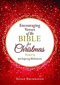 Encouraging Verses of the Bible for Christmas: 75 Inspiring Meditations (Paperback)