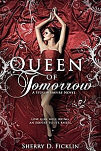Queen of Tomorrow: A Stolen Empire Novelvolume 2 (Paperback)