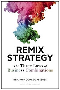 Remix Strategy: The Three Laws of Business Combinations (Hardcover)