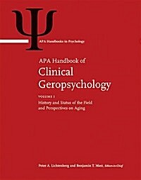 APA Handbook of Clinical Geropsychology: Volume 1: History and Status of the Field and Perspectives on Aging Volume 2: Assessment, Treatment, and Issu (Hardcover)