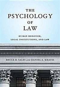 The Psychology of Law: Human Behavior, Legal Institutions, and Law (Hardcover)