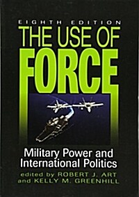 The Use of Force: Military Power and International Politics (Paperback, 8)