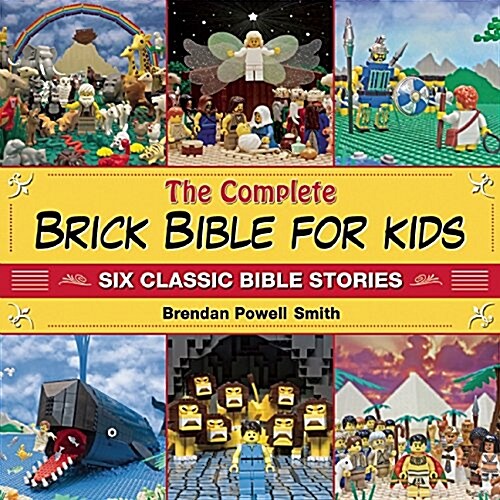 The Complete Brick Bible for Kids: Six Classic Bible Stories (Hardcover)