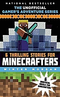 The Unofficial Gamers Adventure Series Box Set: Six Thrilling Stories for Minecrafters (Boxed Set)