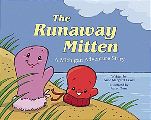 The Runaway Mitten: A Michigan Adventure Story (Hardcover)