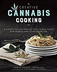 The Cannabis Kitchen Cookbook: Feel-Good Food for Home Cooks (Hardcover)