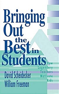 Bringing Out the Best in Students: How Legendary Teachers Motivate Kids (Paperback)