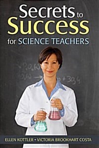 Secrets to Success for Science Teachers (Paperback)