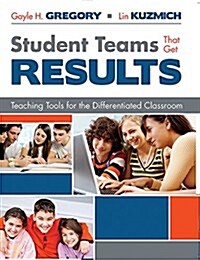 Student Teams That Get Results: Teaching Tools for the Differentiated Classroom (Paperback)