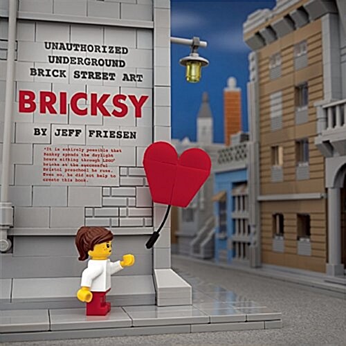 Bricksy: Unauthorized Underground Brick Street Art (Hardcover)
