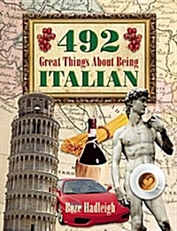 492 Great Things about Being Italian (Paperback)