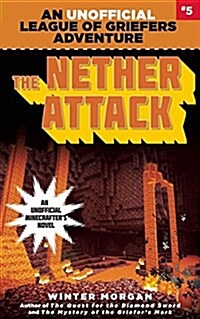 [중고] The Nether Attack, 5: An Unofficial League of Griefers Adventure, #5 (Paperback)