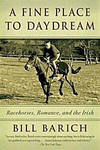 A Fine Place to Daydream: Racehorses, Romance, and the Irish (Paperback)