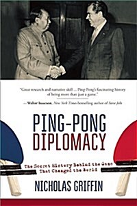 Ping-Pong Diplomacy: The Secret History Behind the Game That Changed the World (Paperback)