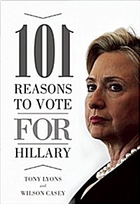 101 Reasons to Vote for Hillary (Paperback)