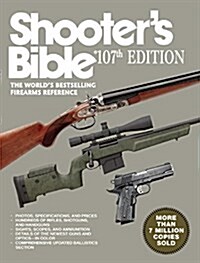 Shooters Bible, 107th Edition: The World?s Bestselling Firearms Reference (Paperback, 107)