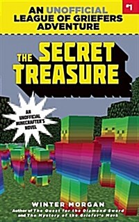 [중고] The Secret Treasure, 1: An Unofficial League of Griefers Adventure, #1 (Paperback)
