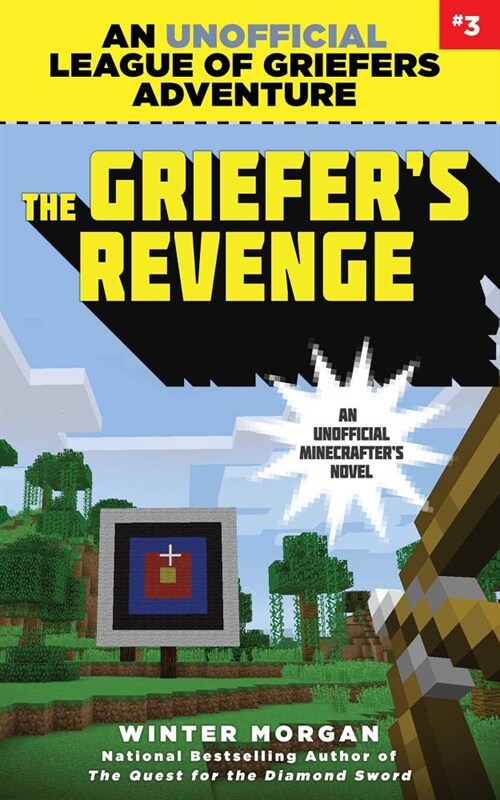 The Griefers Revenge: An Unofficial League of Griefers Adventure, #3volume 3 (Paperback)