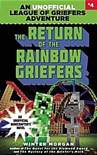 The Return of the Rainbow Griefers: An Unofficial League of Griefers Adventure, #4volume 4 (Paperback)