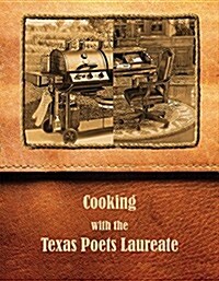 Cooking with the Texas Poets Laureate (Paperback)