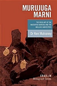 Murujuga Marni: the rock art of the macropod hunters and the mollusc harvesters (Paperback)