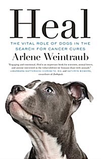 Heal: The Vital Role of Dogs in the Search for Cancer Cures (Paperback)