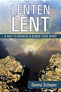 Lenten Lent: A Way to Refresh & Renew Your Spirit (Paperback)