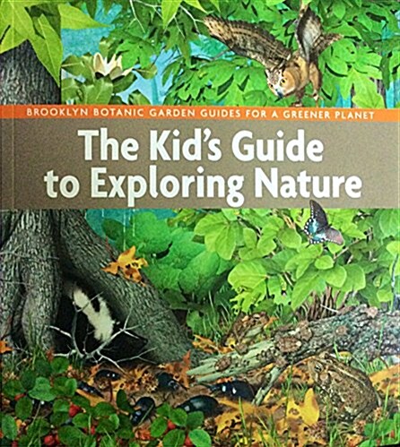 The Kids Guide to Exploring Nature (Paperback)