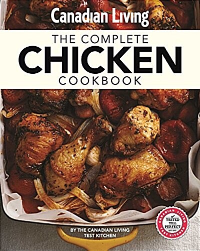 Canadian Living: The Complete Chicken Book (Paperback)