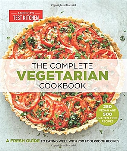 The Complete Vegetarian Cookbook: A Fresh Guide to Eating Well with 700 Foolproof Recipes (Paperback)