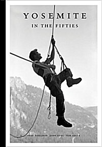 Yosemite in the Fifties: The Iron Age (Hardcover)