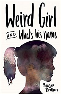 Weird Girl and Whats His Name (Paperback)