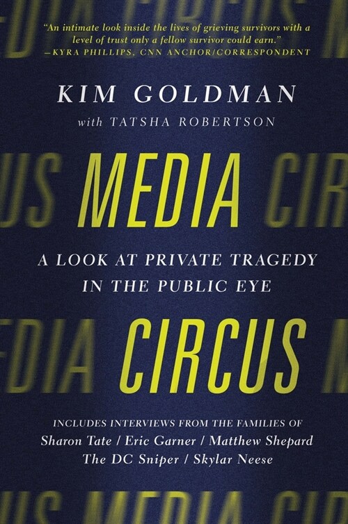 Media Circus: A Look at Private Tragedy in the Public Eye (Hardcover)