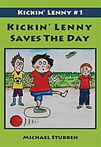 Kickin Lenny Saves the Day: Kickin Lenny #1 (Paperback)