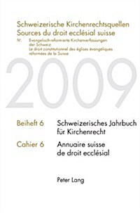 Schweizerische Kirchenrechtsquellen- Sources du droit eccl?ial suisse: IV: Evangelisch-reformierte Kirchenverfassungen der Schweiz / IV: Le droit con (Paperback)