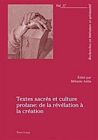 Textes Sacr? Et Culture Profane: de la R??ation ?La Cr?tion (Paperback)