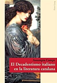 El Decadentismo Italiano En La Literatura Catalana (Paperback)