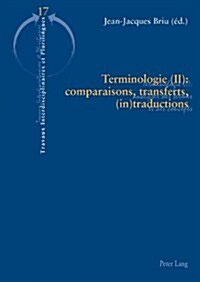 Terminologie (II): Comparaisons, Transferts, (In)Traductions (Paperback)