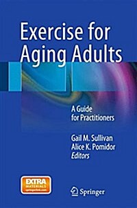 Exercise for Aging Adults: A Guide for Practitioners (Paperback, 2015)