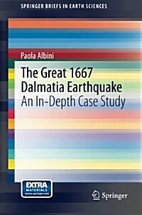 The Great 1667 Dalmatia Earthquake: An In-Depth Case Study (Paperback, 2015)