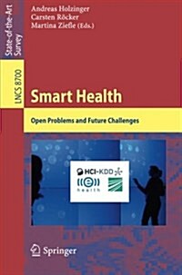 Smart Health: Open Problems and Future Challenges (Paperback, 2015)