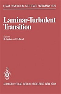 Laminar-Turbulent Transition: Symposium Stuttgart, Germany, September 16-21, 1979 (Hardcover)