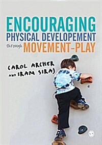 Encouraging Physical Development Through Movement-play (Paperback)