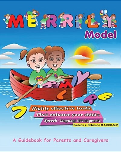 Merrily Model: 7 Highly Effective Tools That Enhance Your Childs Speech-Language Development (Paperback)