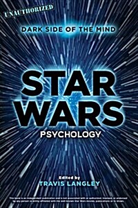 Star Wars Psychology, Volume 2: Dark Side of the Mind (Paperback)