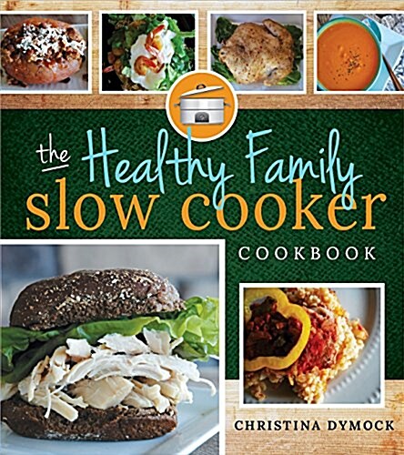 The Healthy Family Slow Cooker (Paperback)