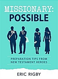 Missionary Possible: Preparation Tips from New Testament Heroes (Paperback)