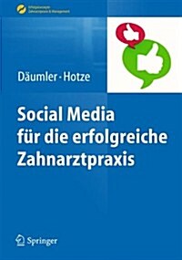 Social Media F? Die Erfolgreiche Zahnarztpraxis (Hardcover, 1. Aufl. 2016)