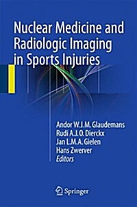 Nuclear Medicine and Radiologic Imaging in Sports Injuries (Hardcover)